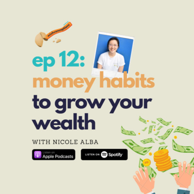 #12 Money Habits to Grow Your Wealth ft. Nicole Alba