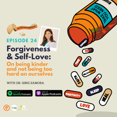 #24 Forgiveness & Self-Love: How to Be Kinder to Ourselves ft. Dr. Ging Zamora