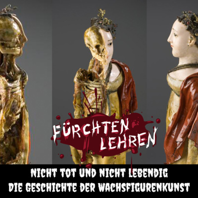 Nicht tot und nicht lebendig - Die Geschichte der Wachsfigurenkunst