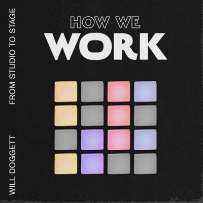 E05 Add Value to Your Clients [Will Doggett, From Studio to Stage]