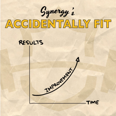 Welcome to Synergy's Accidentally Fit Podcast - Intro 