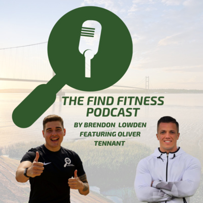 The Find Fitness Podcast by Brendon Lowden