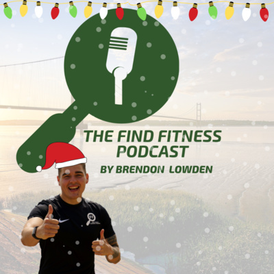 The Find Fitness Podcast by Brendon Lowden