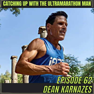 Episode 62: Dean Karnazes - Catching Up With The Ultramarathon Man