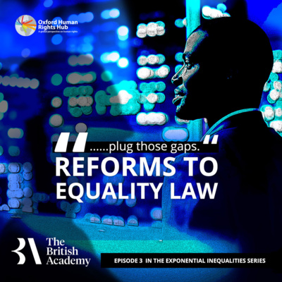Episode Three- “...plug those gaps”: Reforms to Equality Law
