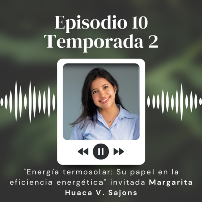 S2:10 "Energía termosolar: su papel en la eficiencia energética"