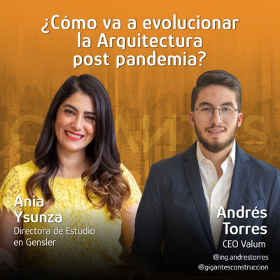 #80 ¿Cómo va a evolucionar la Arquitectura post pandemia? Ania Ysunza de Estudio Gensler.  episode artwork