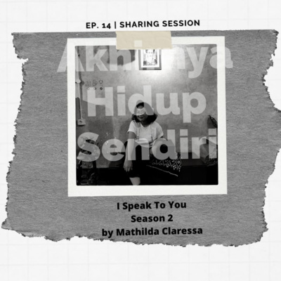 Ep. 14 SHARING SESSION | AKHIRNYA HIDUP SENDIRI