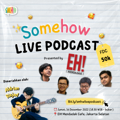 SMHW LIVE PODCAST PRESENTED BY EH! MENDADAK