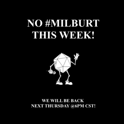 *NO #MILBURT CONTENT THIS WEEK*