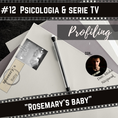#12 Psicologia e serie TV : "Rosemary's Baby" - Roman Polanski | Spoiler alert I Speciale Halloween