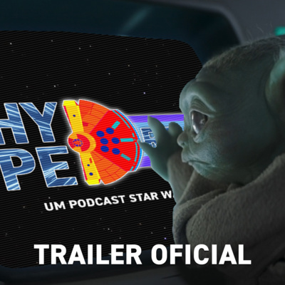 HYPE DRIVE - Um Podcast Star Wars - Trailer Oficial