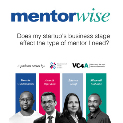 𝗠𝗲𝗻𝘁𝗼𝗿𝘸𝘪𝘴𝘦 S1E2: Does my startup’s business stage affect the type of mentor I need?