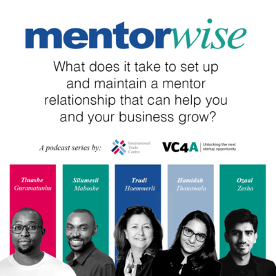 𝗠𝗲𝗻𝘁𝗼𝗿𝘸𝘪𝘴𝘦 S1E6: What does it take to set up and maintain a mentor relationship that can help you and your business grow?