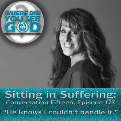 Sitting in Suffering: "He knows I couldn't handle it."