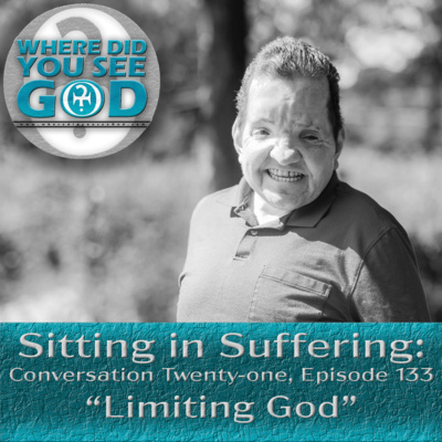 Sitting in Suffering: Limiting God