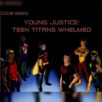 Young Justice: Teen Titans Whelmed