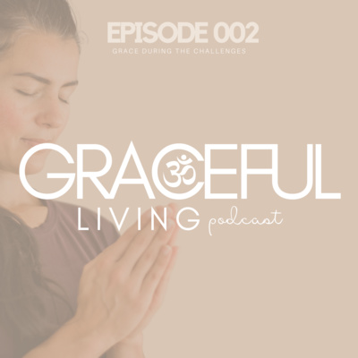 Episode 02 | Facing challenges with Grace