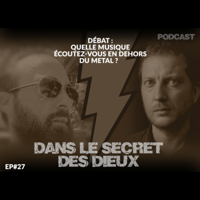 EP027 | Débat : quelle musique écoutez-vous en dehors du Metal ?