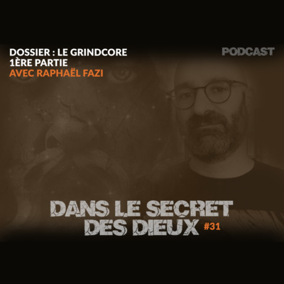 EP031 | Dossier : le Grindcore (1ère partie)