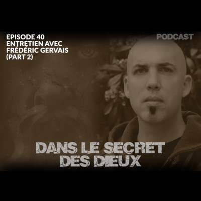 EP040 | Entretien avec Frédéric Gervais (2ème partie)