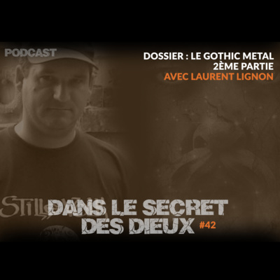 EP042 | Dossier : le Gothic Metal (2ème partie)