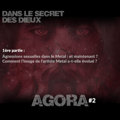 AGORA#02 | Partie 1 : agressions sexuelles & Metal, évolution de l’image de l’artiste Metal