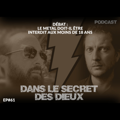 EP061 | Débat : le Metal doit-il être interdit aux moins de 18 ans ?