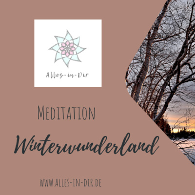 #2 Alles-in-Dir Meditation: Loslassen mit einer Reise ins Winterwunderland