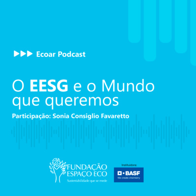 O EESG e o Mundo que queremos - Sonia Consiglio Favaretto episode artwork