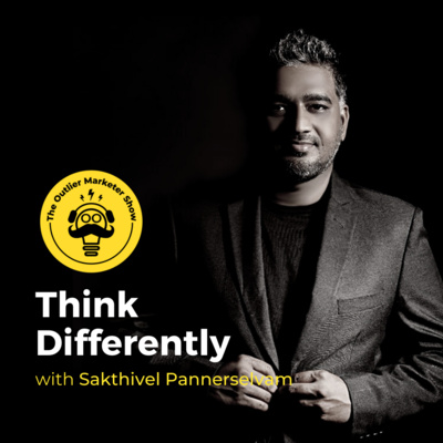 Think Differently ft. Sakthivel Pannerselvam | The Outlier Marketer Show