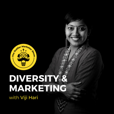 Diversity & Marketing ft. Viji Hari - The Outlier Marketer Show