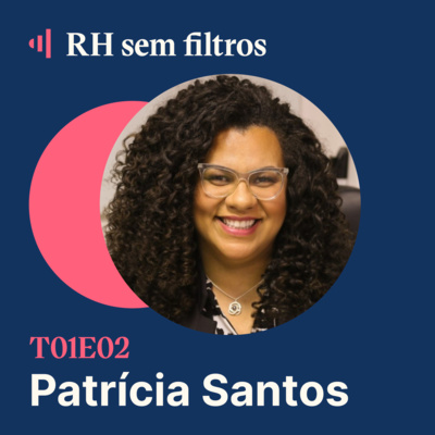 #2 O RH que se tornou CEO - Patrícia Santos, EmpregueAfro
