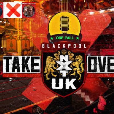One Fall - NXTUK TakeOver Blackpool FallOut episode artwork