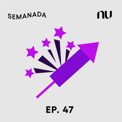 Semanada - A newsletter em áudio do Nubank