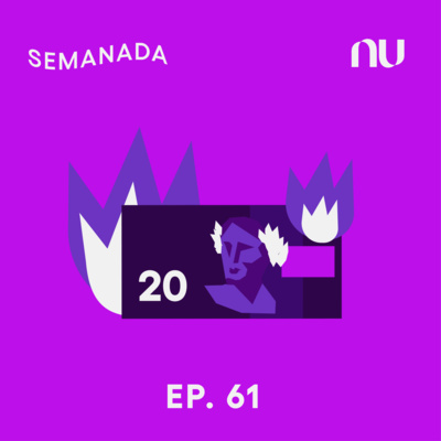 Semanada - A newsletter em áudio do Nubank