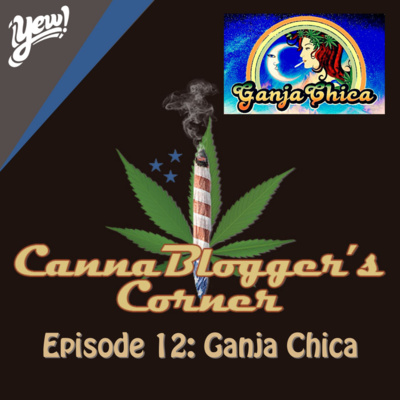Episode 12: Ganja Chica