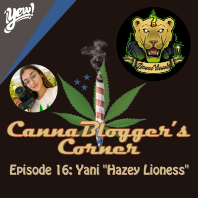 Episode 16: Yani Amaya "Hazey Lioness"