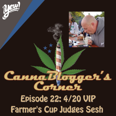 Episode 22: 4/20 VIP Farmer's Cup Judges Sesh