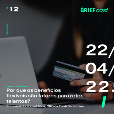 Entrevista - Rafael Maia, CRO da Flash Benefícios, responde: como benefícios corporativos e flexíveis estão ajudando a reter talentos? episode artwork