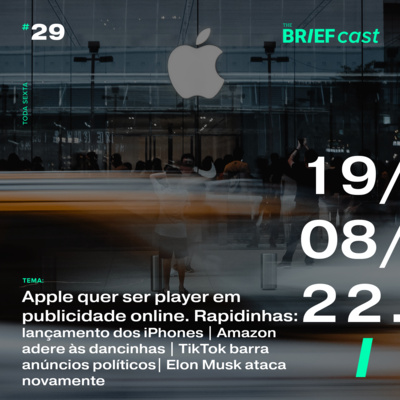 Apple quer ser player de publicidade online. Rapidinhas: lançamento dos iPhones | Amazon adere às dancinhas | TikTok barra anúncios políticos | Musk ataca novamente episode artwork
