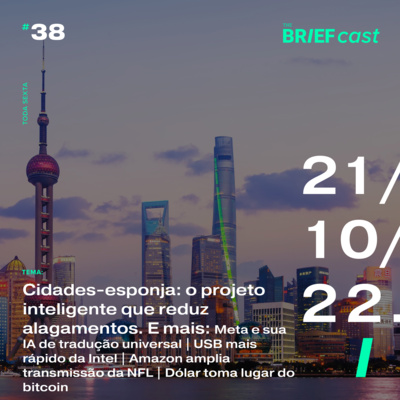 Cidades-espoja: projeto inteligente para conter alagamentos | E mais: IA de tradução universal da Meta | Amazon amplia transmissão da NFL | dólar rouba lugar do bitcoin episode artwork