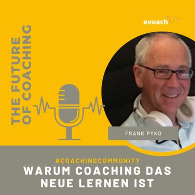 Warum Coaching das neue Lernen ist #New Coaching