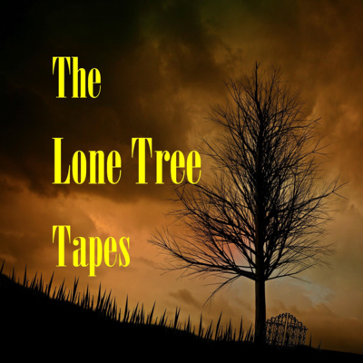 The Lone Tree Tapes-Part 1