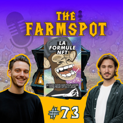 #73 - Écrire un livre sur les NFT en 3 mois avec @jbbthx & @nico16184 - Farmspot Inside Stories