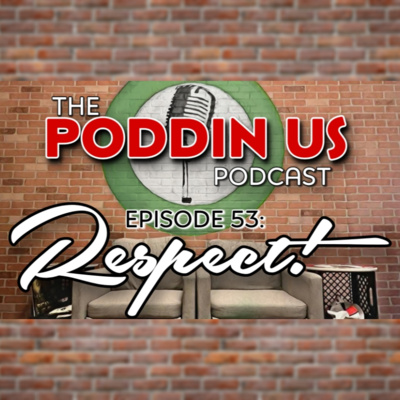 Episode 53: "Respect"