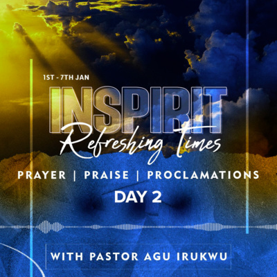 Inspirit Refreshing Times with Agu Irukwu Day 2