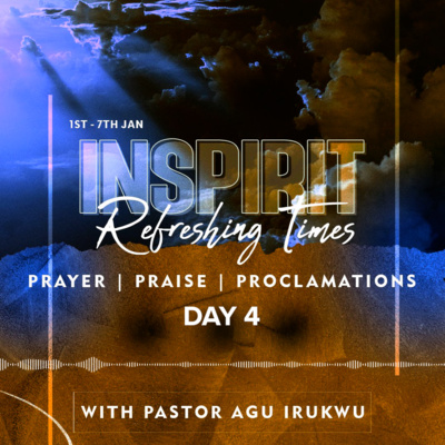 Inspirit Refreshing Times with Agu Irukwu Day 4