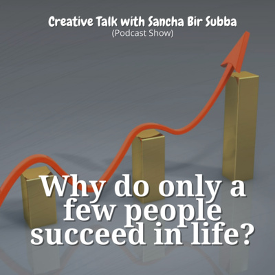 Why do only a few people succeed in life? | Episode 12