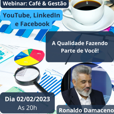 A Qualidade Fazendo Parte de Você! Webinar Café & Gestão